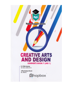 Naky Nugget Creative Arts and Design Learner’s Book 7(J.H.S 1)