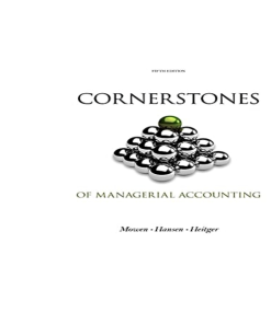 Cornerstones of Managerial Accounting